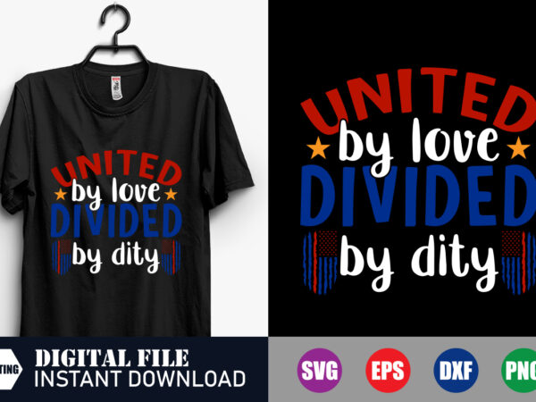 United by love divided by city t-shirt, love svg, veteran svg, veteran vector, flag, usa flag, american t-shirt