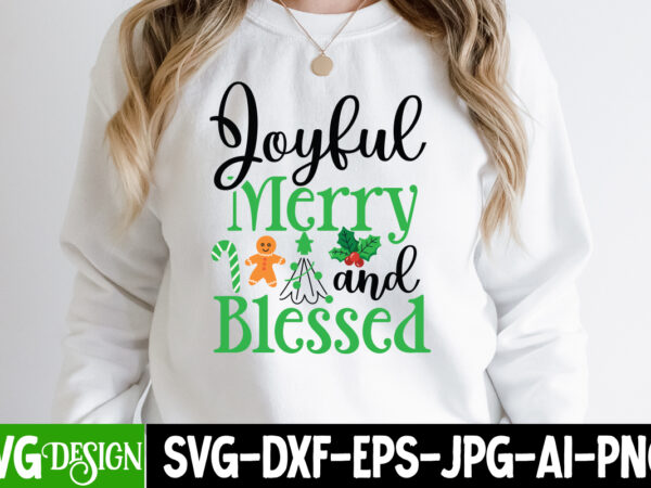 Joyful merry and blessed t-shirt design, joyful merry and blessed vector t-shirt design, joyful merry and blessed vector design, christmas