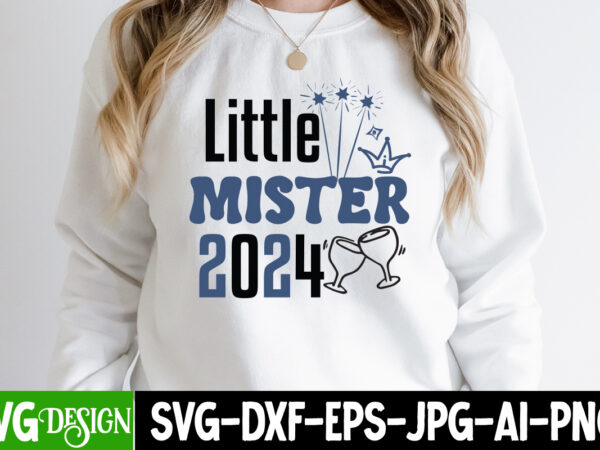 Little mister 2024 t-shirt design, little mister 2024 vector t-shirt design , happy new year 2024 svg bundle,new years svg bundle, new year’