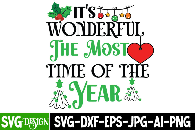 It’s Wonderful the Most time Of The Year T-Shirt Design, It’s Wonderful the Most time Of The Year Vector T-Shirt Design