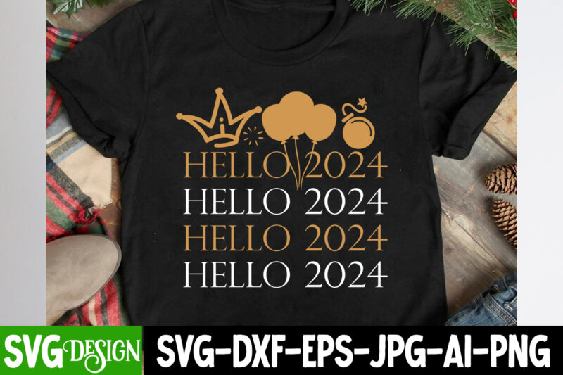 Hello 2024 T-Shirt Design, Hello 2024 SVG Design, New Year SVG Bundle,New Year T-Shirt Design, New Year SVG Bundle Quotes