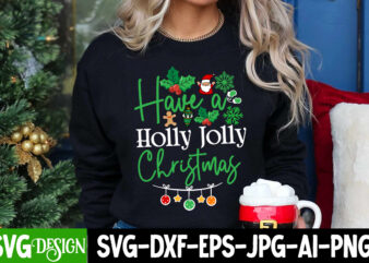 Have a Holly jolly Christmas T-Shirt Design, Have a Holly jolly Christmas SVG Design, Christmas SVG,Christmas Sign, Christmas Sublimation ,