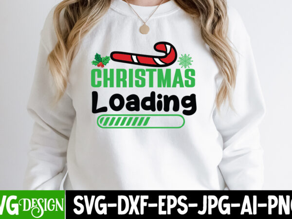 Christmas loading t-shirt design, christmas loading vector t-shirt design, n, 0, 0-3, 0.999, 0001, 007 christmas, 02, 02 christmas, 023 chr