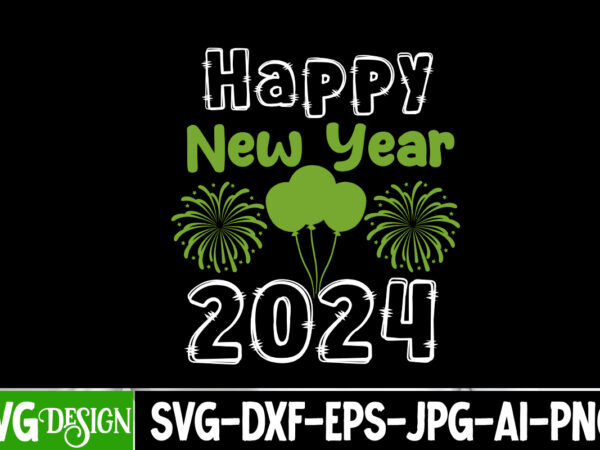 Happy new year 2024 t-shirt design, happy new year 2024 vector design, new year svg bundle,new year t-shirt design, new year svg bundle