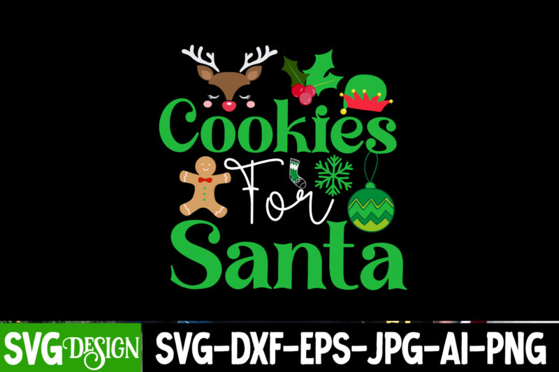 Cookie For Santa T-Shirt Design, Cookie For Santa Vector Design, Christmas SVG Bundle,Christmas T-Shirt Design, Christmas Sublimation PNG