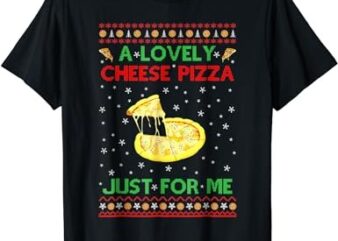 A Lovely Cheese Pizza Alone Funny X Mas Home T-Shirt