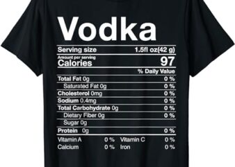 Vodka Nutrition Facts Thanksgiving Gifts Drinking Costume T-Shirt Design PNG File