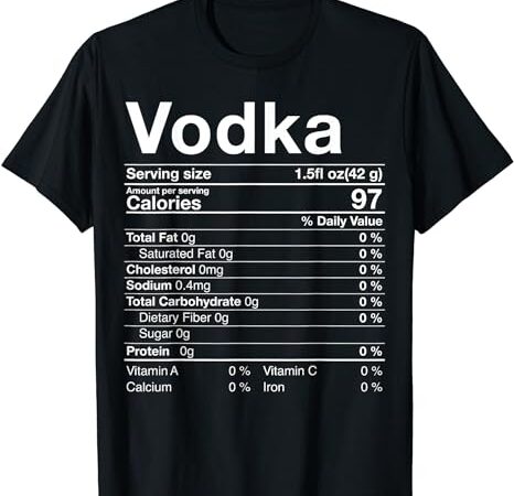 Vodka nutrition facts thanksgiving gifts drinking costume t-shirt design png file