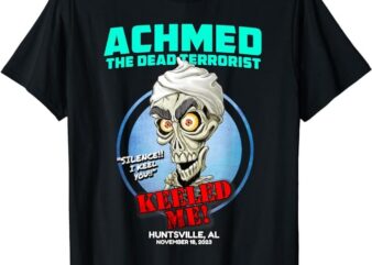 Achmed The Dead Terrorist Huntsville, AL (2023) T-Shirt PNG File