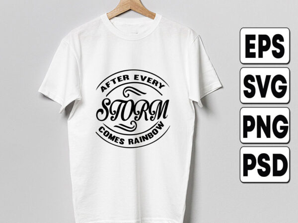 After every storm comes rainbow t shirt vector