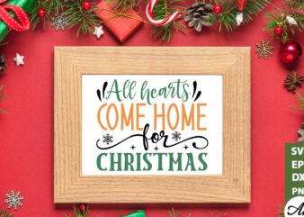 All hearts come home for christmas Sign Making SVG t shirt vector