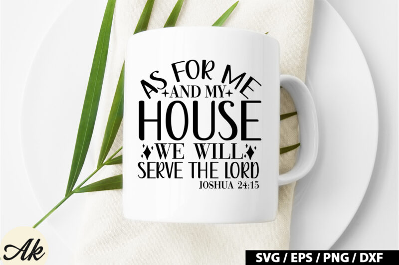 As for me and my house we will serve the lord joshua 24 15 SVG