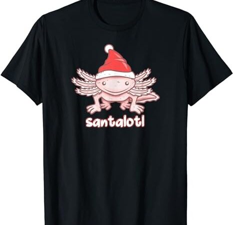 Axolotl santa hat christmas santalotl pun meme amphibian t-shirt