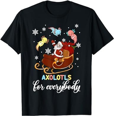 Axolotls for everybody ugly christmas axolotl t-shirt Axolotls for everybody ugly christmas axolotl t-shirt
