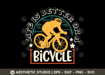 Cycling t-shirt, cycling svg, life is batter on a bicycle svg, cycling t-shirt svg, bicycle, typography, cycling quotes, cycling cut file, s