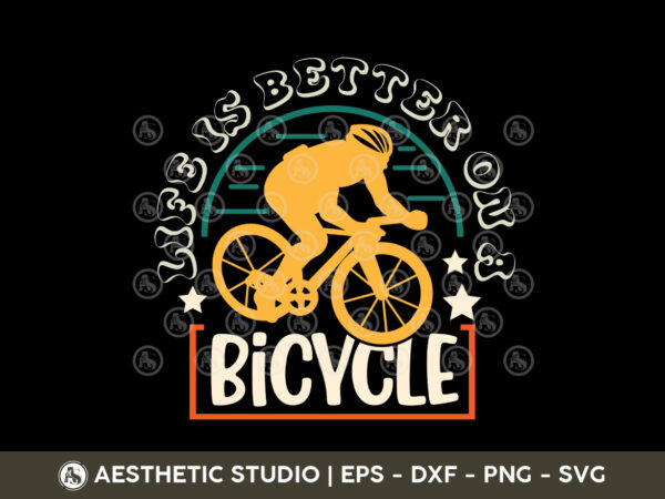 Cycling t-shirt, cycling svg, life is batter on a bicycle svg, cycling t-shirt svg, bicycle, typography, cycling quotes, cycling cut file, s