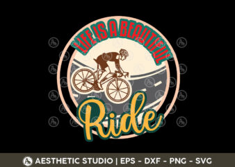 Cycling T-shirt, Cycling Svg, Life Is A Beautiful Ride Svg, Cycling T-shirt Svg, Bicycle, Typography, Cycling Quotes, Cut File