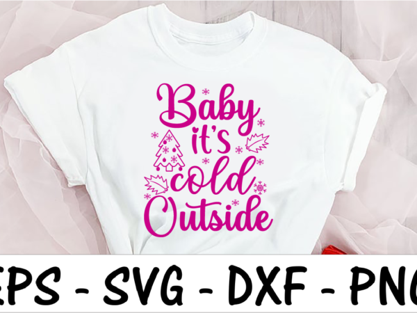 Baby it’s cold outside 1 t shirt template