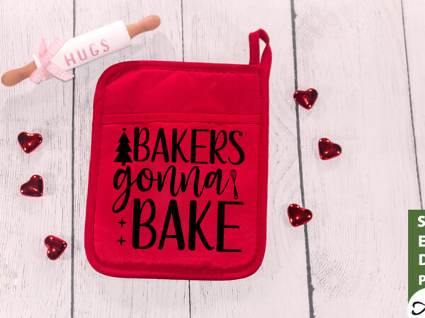 Bakers gonna bake pot holder svg t shirt template