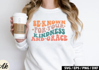 Be known for your kindness and grace Retro SVG