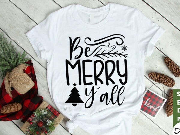 Be merry y’all svg t shirt template