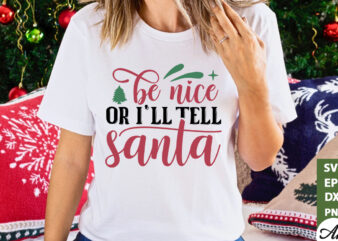 Be nice or i’ll tell santa SVG