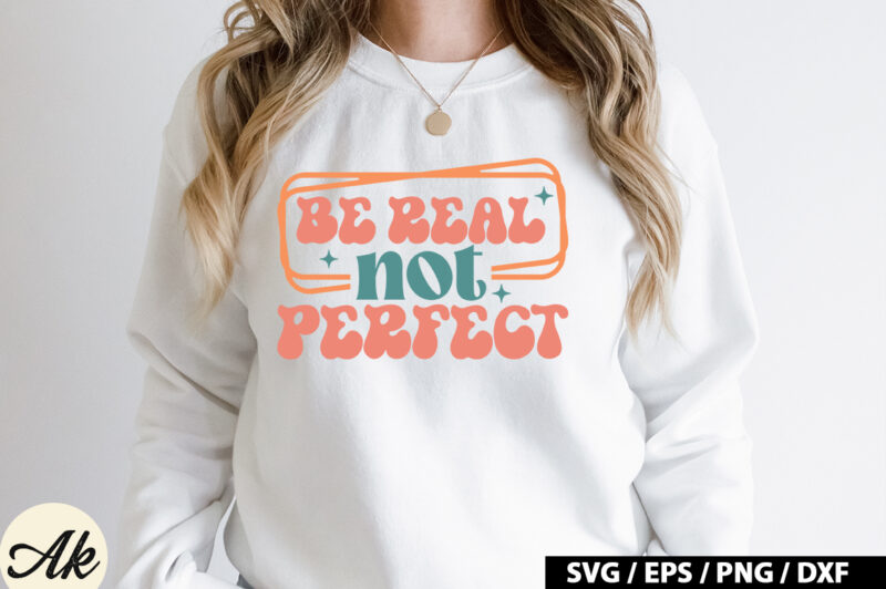 Be real not perfect Retro SVG