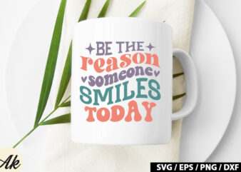Be the reason someone smiles today Retro SVG t shirt template
