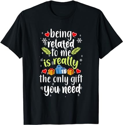 Being related to me funny christmas family xmas pajamas t-shirt