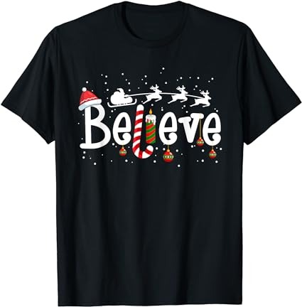 Believe christmas shirt santa claus reindeer candy cane xmas t-shirt