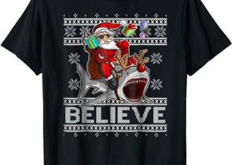 Believe in Santa Riding Shark Christmas Ugly Sweater Tshirt