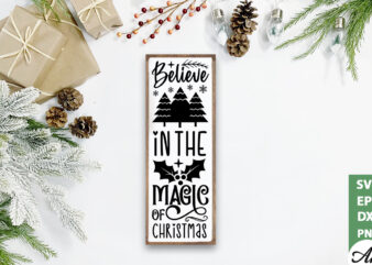 Believe in the magic of christmas Porch Sign SVG t shirt template