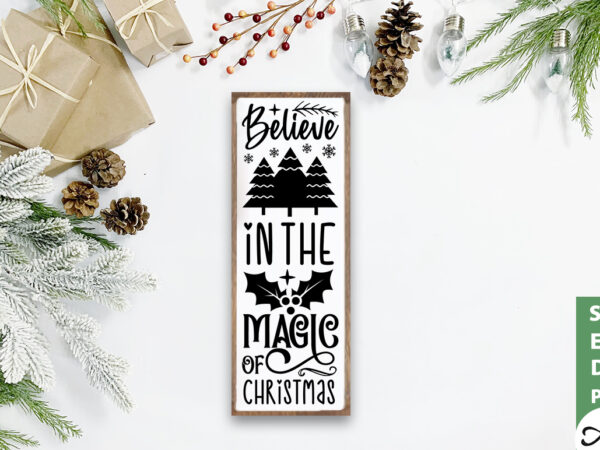 Believe in the magic of christmas porch sign svg t shirt template