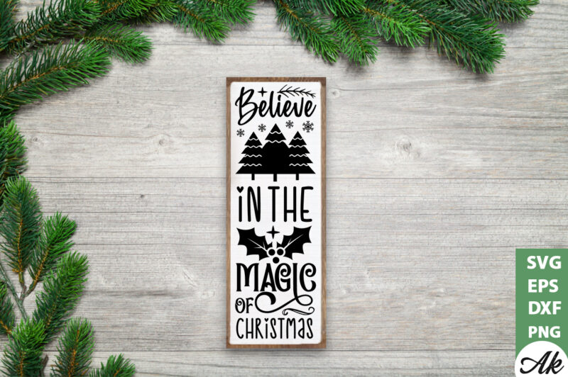 Believe in the magic of christmas Porch Sign SVG