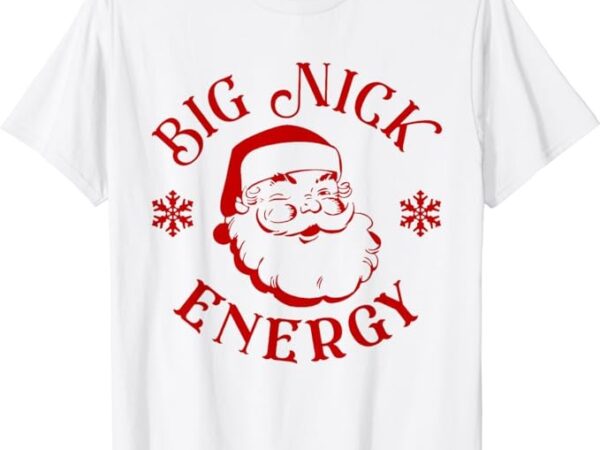 Big nick energy christmas retro groovy funny vintage santa t-shirt