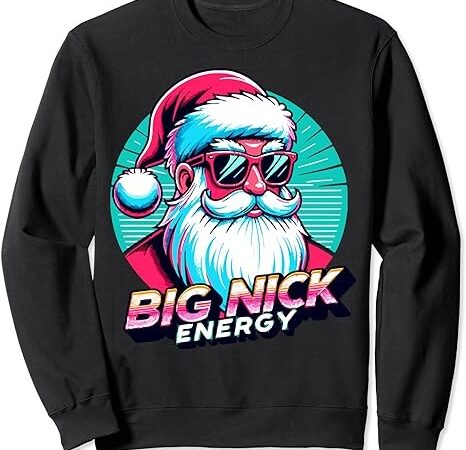 Big nick energy christmas ugly xmas sweater vintage santa sweatshirt png file