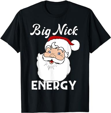 Big nick energy funny christmas t-shirt