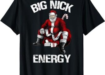 Big Nick Energy Funny Santa Christmas T-Shirt