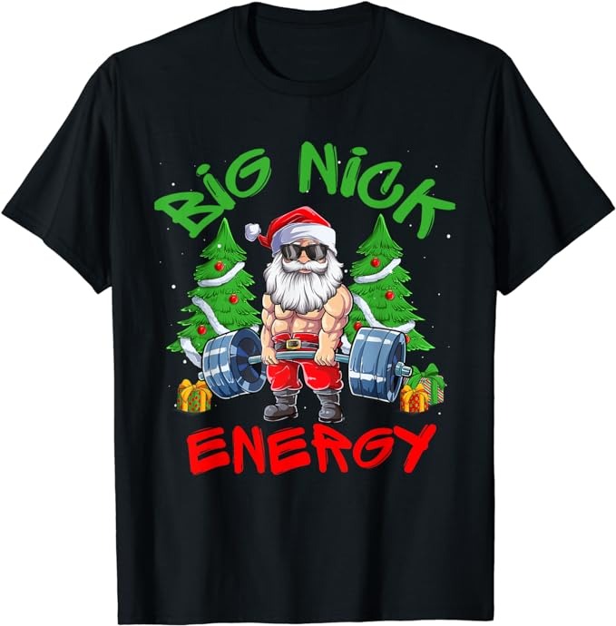 Big Nick Energy Santa Gym Fitness Weight Lifting Christmas T-Shirt png file