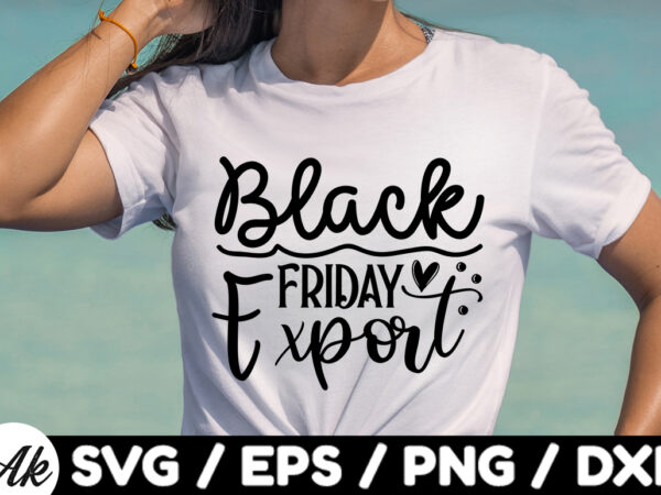 Black friday export svg t shirt template