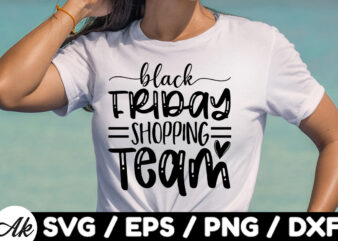 Black friday shopping team SVG t shirt template