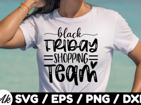 Black friday shopping team svg t shirt template