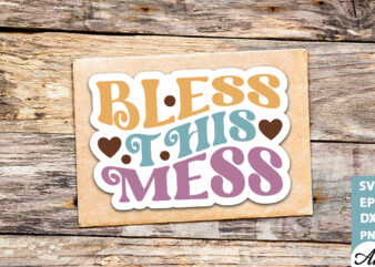 Bless this mess Stickers Design