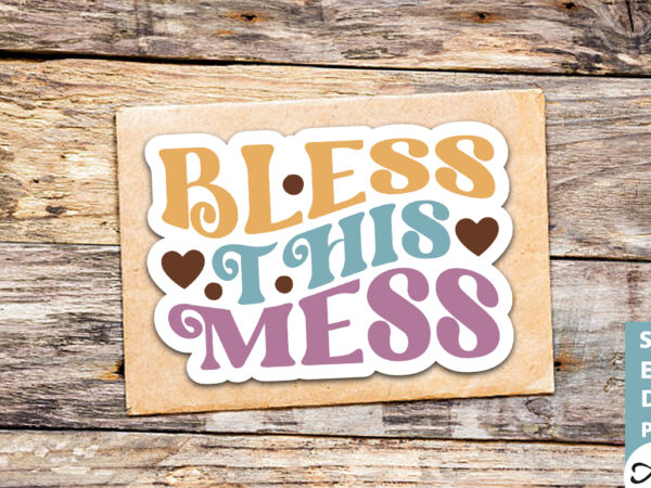 Bless this mess stickers design