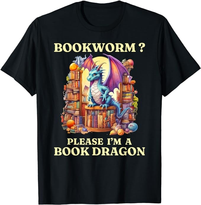 Bookworm Please I’m A Book Dragon Reading Kids Men Women T-Shirt