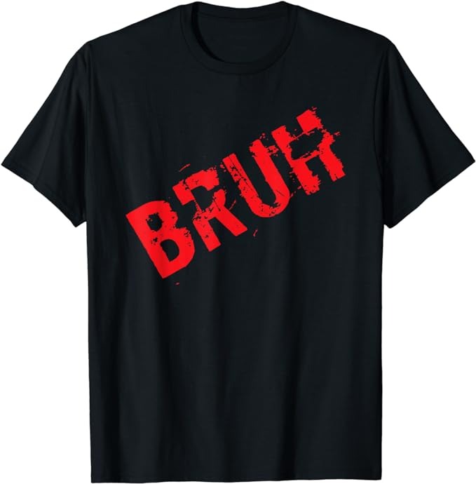 Bruh Meme Funny Saying Brother Greeting Teens Boys Men Kids T-Shirt ...