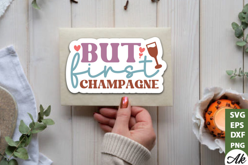 But first champagne Stickers Design