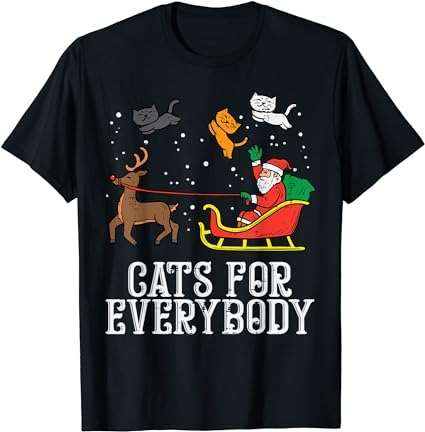 Cats for everybody christmas cat funny xmas women santa t-shirt Cats for everybody christmas cat funny xmas women santa t-shirt