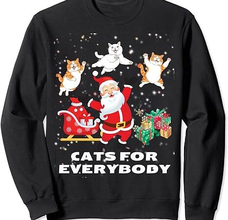 Cats for everybody funny santa claus christmas cat catmas sweatshirt