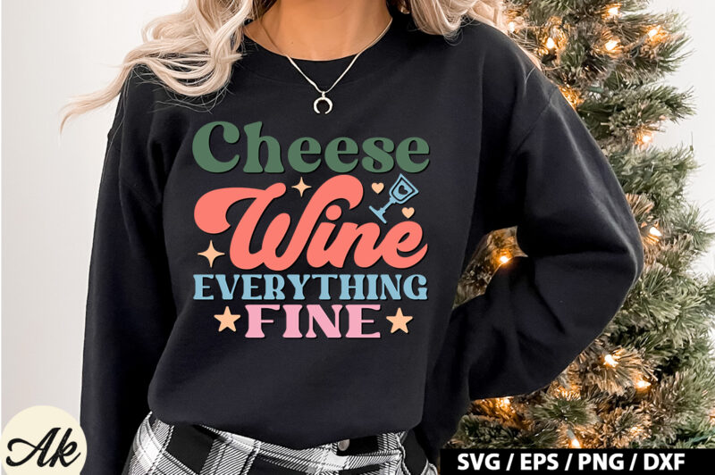 Cheese wine everything fine Retro SVG